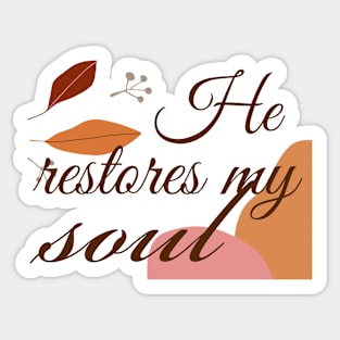 He restores my soul, Christian design Sticker